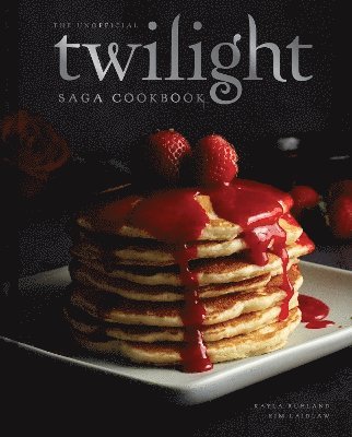 Unofficial Twilight Saga Cookbook [UK Edition]