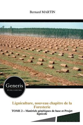 Bernard Martin - Ligniculture, nouveau chapitre de la Foresterie, Häftad
