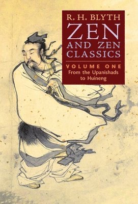 R H Blyth - Zen and Zen Classics (Volume One), Inbunden. Tillgänglighet: Lägg i varukorg