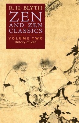 R H Blyth - Zen and Zen Classics (Volume Two), Häftad. Tillgänglighet: Lägg i varukorg