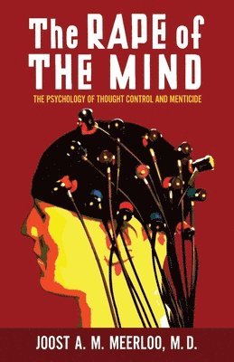 Joost Meerloo - Rape of the Mind, Häftad