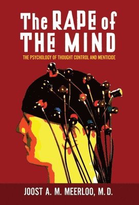 Joost Meerloo - Rape of the Mind, Inbunden