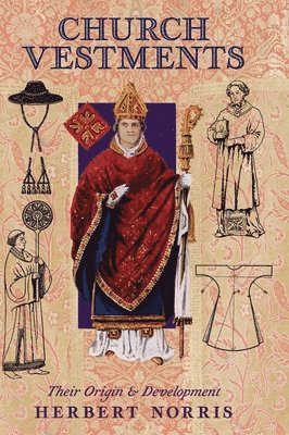 Herbert Norris - Church Vestments, Inbunden. Tillgänglighet: Lägg i varukorg