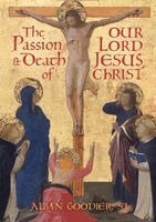 Alban Goodier - The Passion and Death of Our Lord Jesus Christ, Häftad. Tillgänglighet: Lägg i varukorg