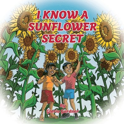 Gloria Gardner - I Know a Sunflower Secret, Häftad