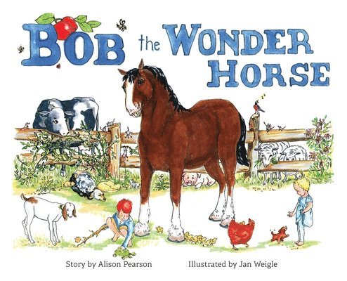 Alison Pearson - Bob the Wonder Horse, Inbunden