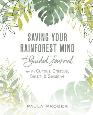 Saving Your Rainforest Mind av Paula Prober
