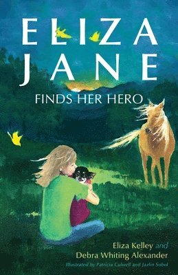 Eliza Kelley, Debra Whiting Alexander - Eliza Jane Finds Her Hero, Häftad