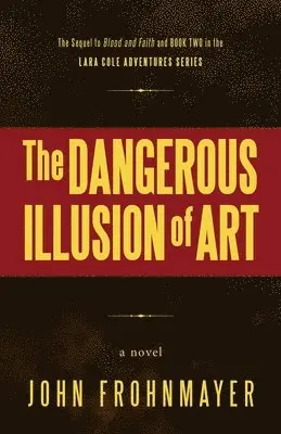 John Frohnmayer - Dangerous Illusion of Art, Häftad. Tillgänglighet: Lägg i varukorg