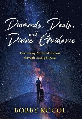 Bobby Kocol - Diamonds, Deals, and Divine Guidance, Inbunden