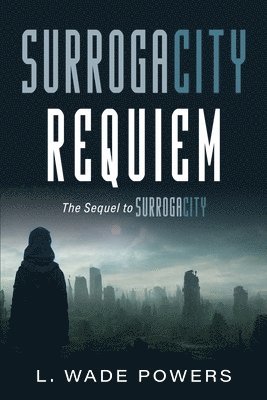 L Wade Powers - SurrogaCity Requiem, Häftad. Tillgänglighet: Lägg i varukorg