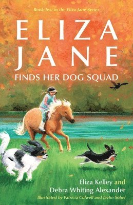 Eliza Kelley, Debra Whiting Alexander - Eliza Jane Finds Her Dog Squad, Häftad