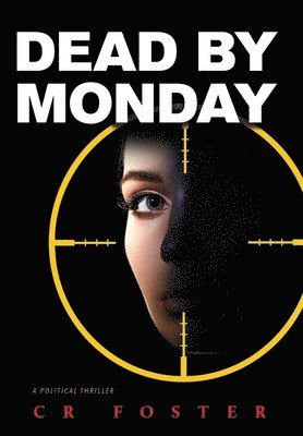 Cr Foster - Dead by Monday, Inbunden