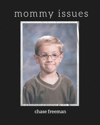 Chase V Freeman - mommy issues, Häftad