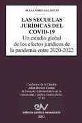 LAS SECUELAS JURIDICAS DEL COVID-19. Un estudio global de los efectos juridicos de la pandemia entre 2020-2022