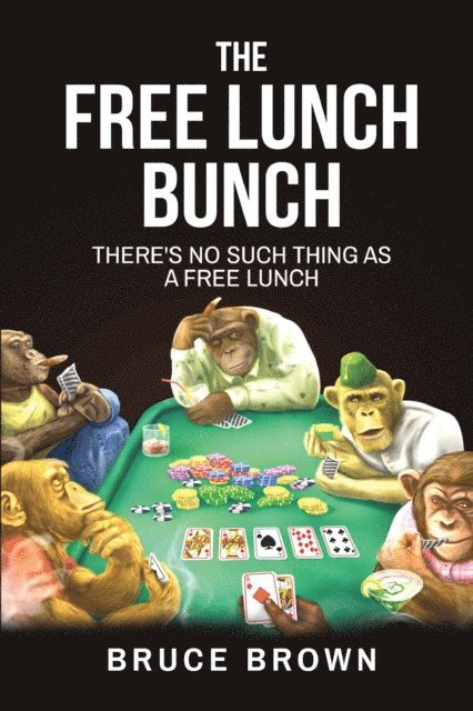 Bruce Brown - The Free Lunch Bunch: There's No Such Thing as a Free Lunch, Häftad