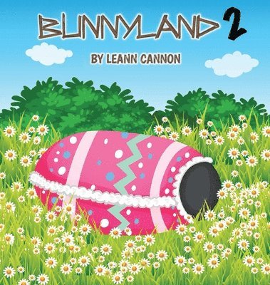 Leann Cannon - Bunnyland 2, Inbunden