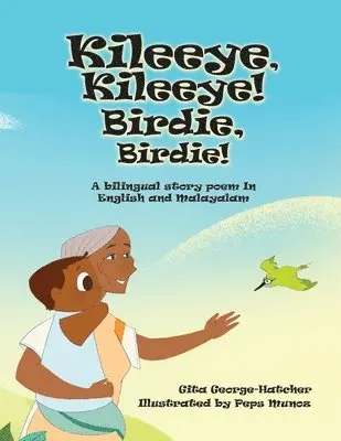 Gita George-Hatcher - Kileeye, Kileeye! Birdie, Birdie!: A bilingual story poem In English and Malayalam, Häftad. Tillgänglighet: Lägg i varukorg