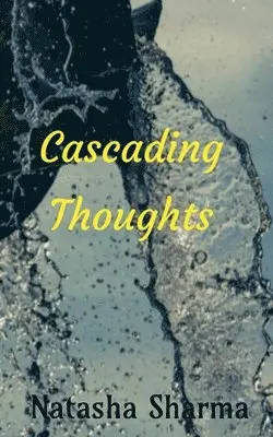 Natasha Sharma - Cascading Thoughts, Häftad. Tillgänglighet: Lägg i varukorg