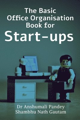 Anshumali Pandey - Basic Office Organisation Book for Start-ups, Häftad. Tillgänglighet: Lägg i varukorg