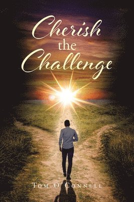 Tom O'Connell - Cherish the Challenge, Häftad. Tillgänglighet: Lägg i varukorg