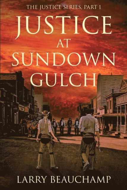 Larry Beauchamp - Justice at Sundown Gulch, E-bok
