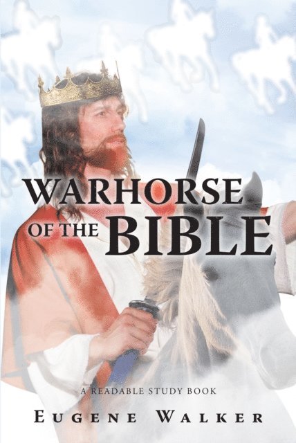 Eugene Walker - Warhorse of the Bible, E-bok