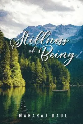 Maharaj Kaul - Stillness of Being, Häftad. Tillgänglighet: Lägg i varukorg