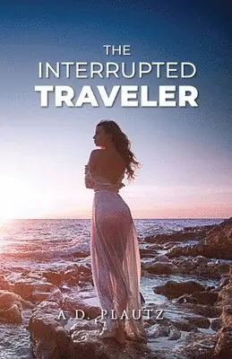 A D Plautz - Interrupted Traveler, Häftad. Tillgänglighet: Lägg i varukorg