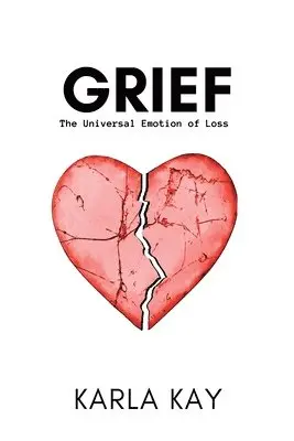 Karla Kay - Grief, Häftad. Tillgänglighet: Lägg i varukorg