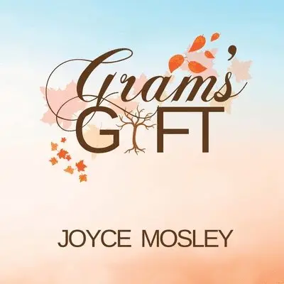 Joyce M Mosley - Gram's Gift, Häftad. Tillgänglighet: Lägg i varukorg