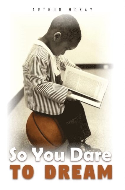 Arthur McKay - So You Dare To Dream, E-bok