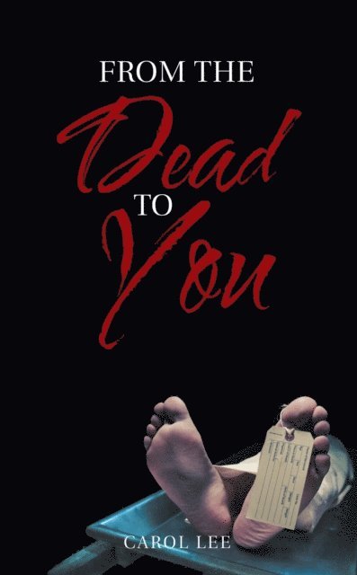 Carol Lee - From the Dead to You, E-bok. Tillgänglighet: Lägg i varukorg