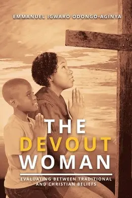Emmanuel Igwaro Odongo-Aginya - Devout Woman, Häftad. Tillgänglighet: Lägg i varukorg