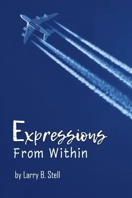 Larry B Stell - Expressions From Within, Häftad. Tillgänglighet: Lägg i varukorg