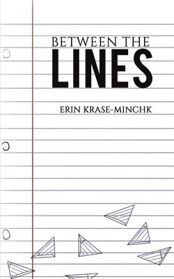 Erin Krase-Minchk - Between the Lines, Häftad. Tillgänglighet: Lägg i varukorg