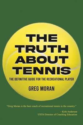 Greg Moran - Truth About Tennis, Häftad. Tillgänglighet: Lägg i varukorg