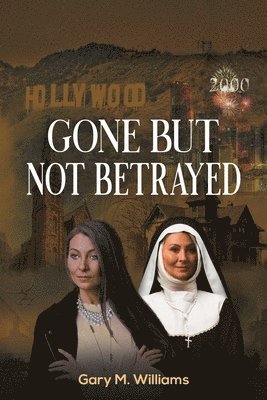 Gary M. Williams - Gone But Not Betrayed, Häftad