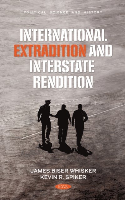 Kevin R. Spiker - International Extradition and Interstate Rendition, E-bok
