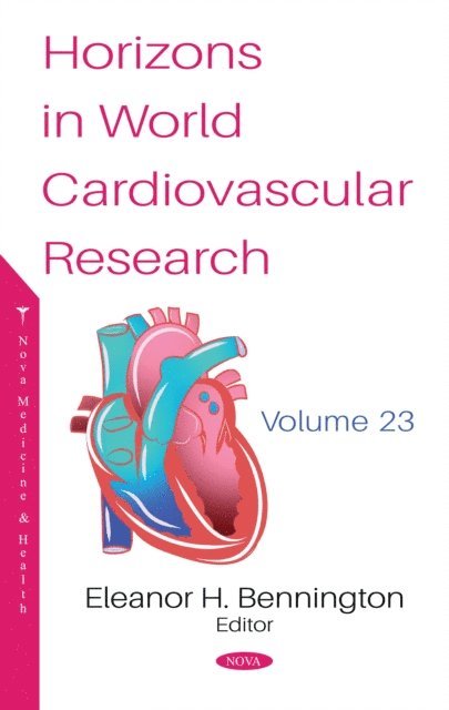 Eleanor H. Bennington - Horizons in World Cardiovascular Research. Volume 23, E-bok