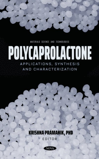 Krishna Pramanik - Polycaprolactone: Applications, Synthesis and Characterization, E-bok. Tillgänglighet: Lägg i varukorg