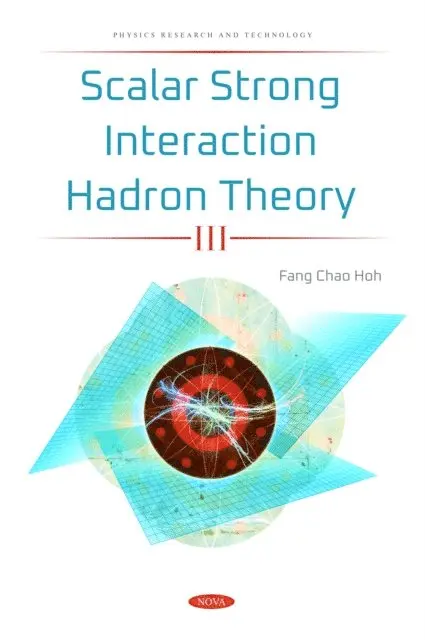 Fang Chao Hoh - Scalar Strong Interaction Hadron Theory III, E-bok. Tillgänglighet: Lägg i varukorg