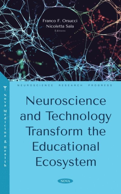 Franco F. Orsucci - Neuroscience and Technology Transform the Educational Ecosystem, E-bok
