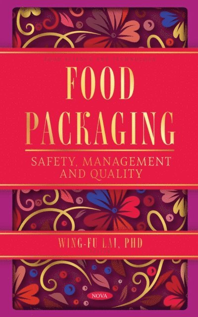 Wing-Fu Lai - Food Packaging: Safety, Management and Quality, E-bok