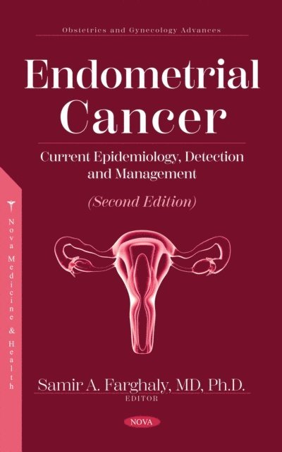 Samir A. Farghaly - Endometrial Cancer: Current Epidemiology, Detection and Management (Second Edition), E-bok. Tillgänglighet: Lägg i varukorg