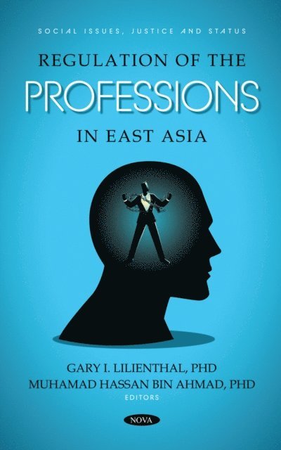Gary I. Lilienthal - Regulation of the Professions in East Asia, E-bok