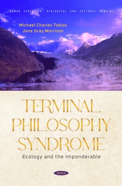 Michael Charles Tobias - Terminal Philosophy Syndrome - Ecology and the Imponderable, E-bok