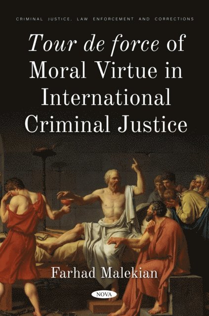 Farhad Malekian - Tour de force of Moral Virtue in International Criminal Justice, E-bok