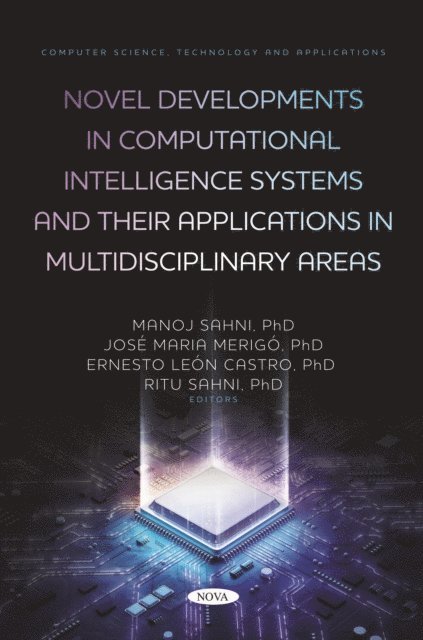 Manoj Sahni - Novel Developments in Computational Intelligence Systems and Their Applications in Multidisciplinary Areas, E-bok