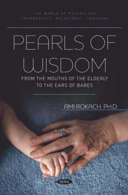 Ami Rokach - Pearls of Wisdom: From the Mouths of the Elderly to the Ears of Babes, E-bok